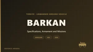 BARKAN UGV: Specifications, Armament and Missions