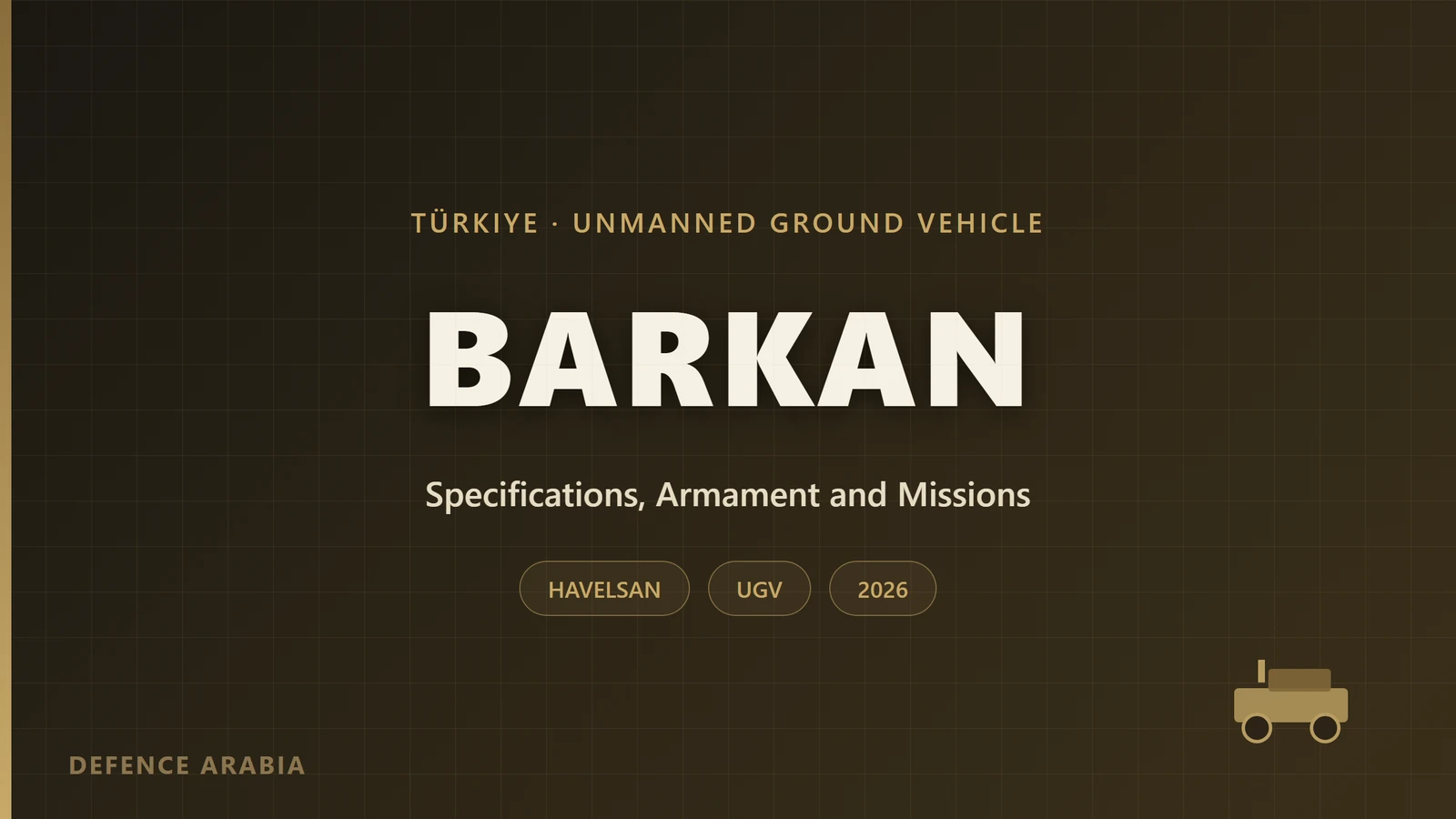 BARKAN UGV: Specifications, Armament and Missions